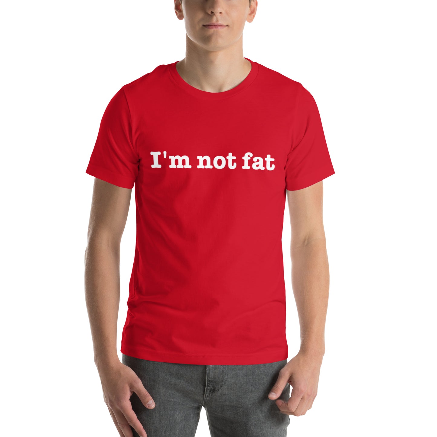 'I'm not fat' Unisex t-shirt